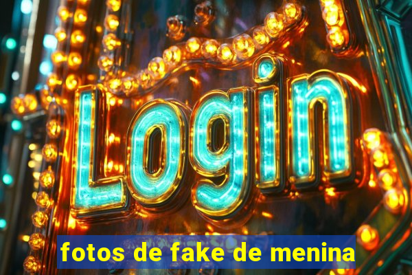 fotos de fake de menina